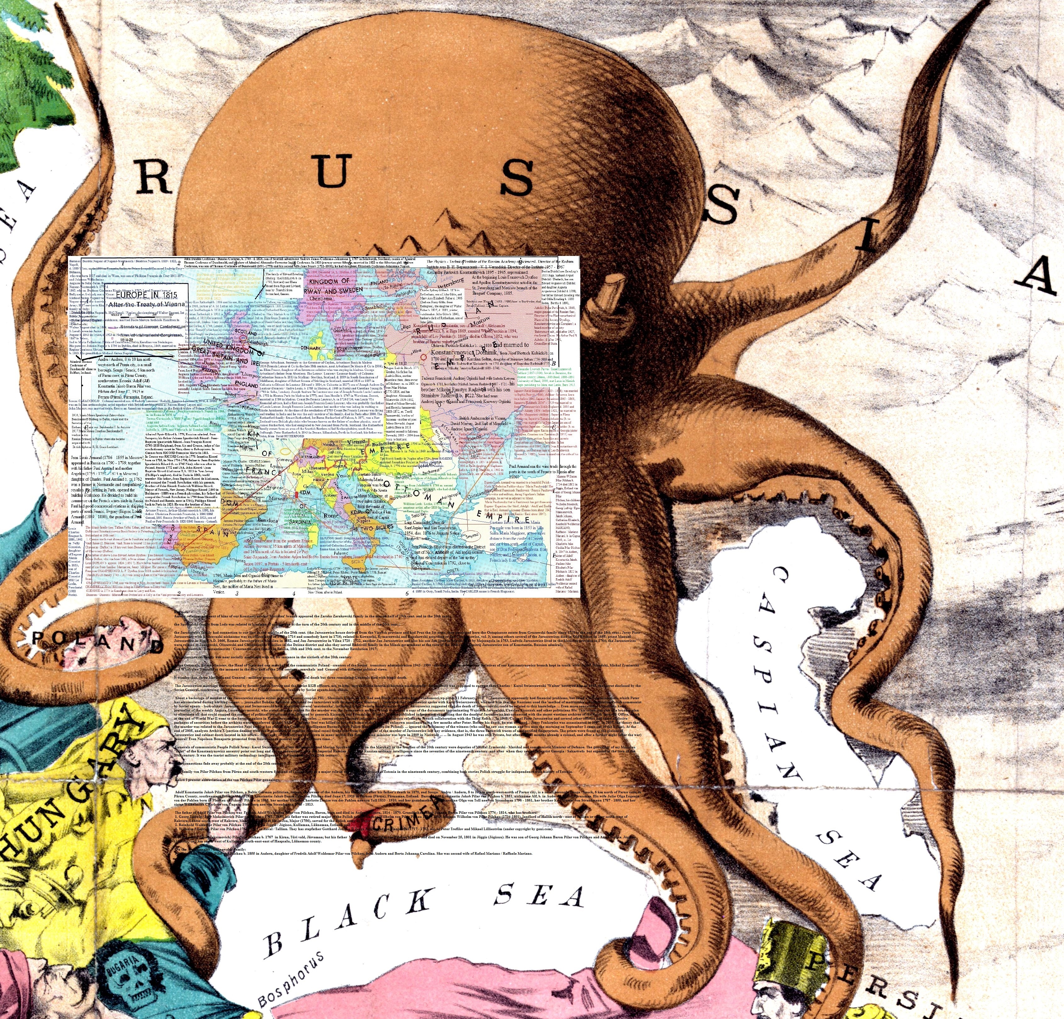 France 1789, Russia 1917, Poland 1989. F.  W. Rose, A Serio-Comic Map of the Year 1877,  London:  G.  W. Bacon & Co., British Library; 
 an earlier Dutch map at the University of Amsterdam upon which this map is based is identical 
except for the wounded tentacle.    A later Rose map, even more obviously depicting the British 
perspective, is  'John Bull and his Friends' from 1900 in which John Bull (Great Britain) faces a  
continent full of hostile, disinterested, or preoccupied  'friends' and an even more threatening 
octopus-Russia, reaching out in all directions. On the eve of the Russo-Japanese War (1904-5), 
a Japanese take on the Serio-Comic map shifts the focus decidedly eastward and portrays Russia as the 
black octopus. And for a completely contrary view, a Japanese print self-identifies with the 
octopus after the war commenced with the Battle of Port Arthur.   Copyright by  
 http://streetsofsalem.com/2013/01/22/teaching-with-tentacles/